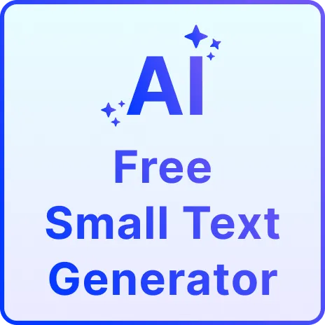 Free AI Small Text Generator, Stylish Small Text Maker Tool